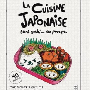 La cuisine japonaise sans sushi… ou presque
